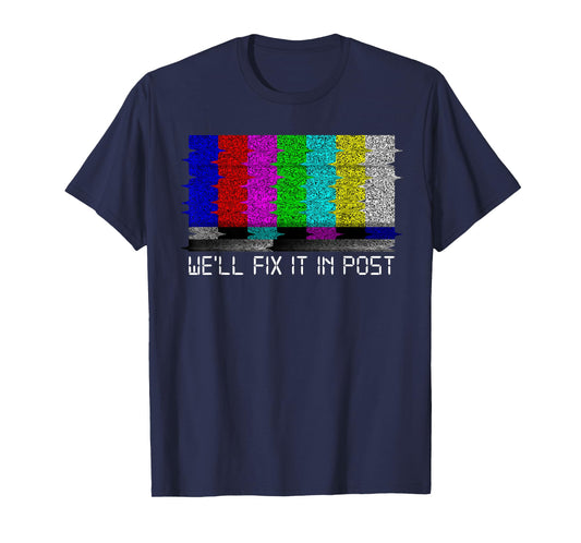 Filmmaker Fix it in Post Cinematographer T-Shirt
