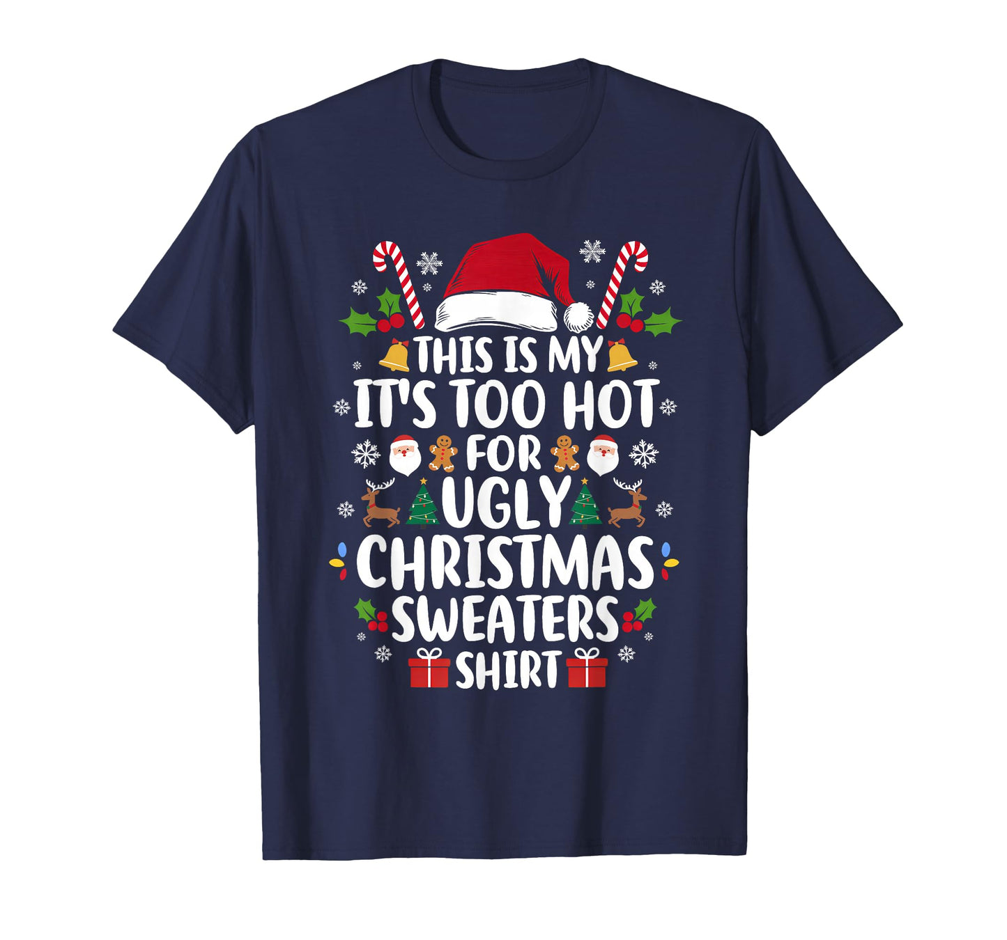 This Is My It's Too Hot For Ugly Christmas Sweaters Family T-Shirt