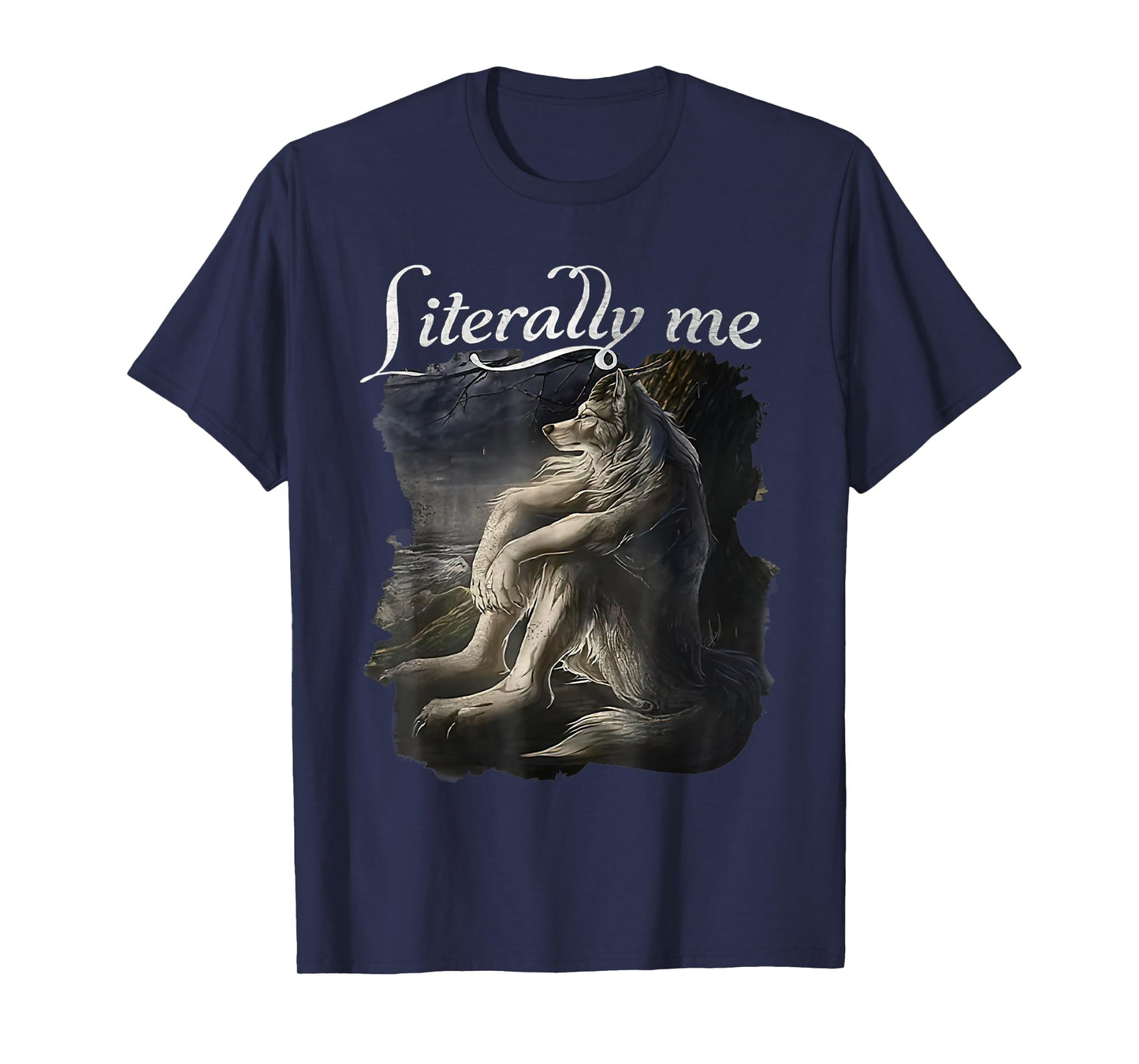 Sitting Wolf Literally Me Wolf Funny Dank Meme T-Shirt