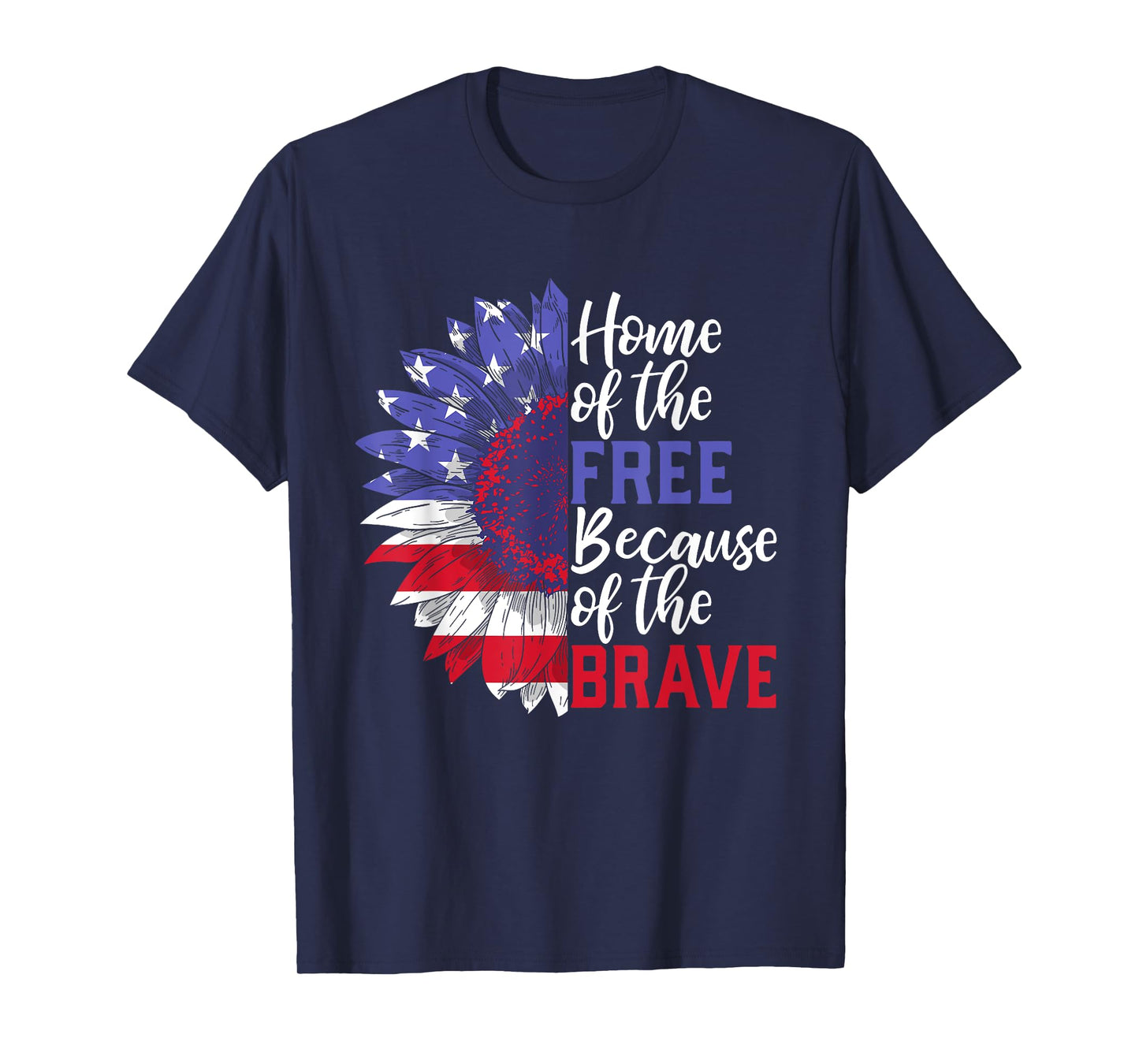 Home of The Free Because of The Brave Sunflower 4th of July T-Shirt