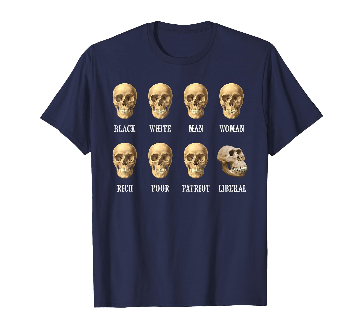 Black White Man Woman Rich Poor Patriot Liberal Skull T-Shirt