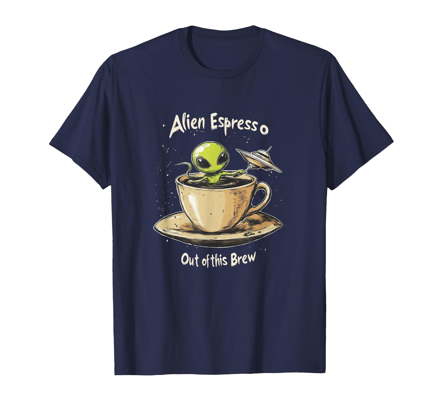 Funny Alien Espresso Out of this Brew Sci Fi Coffee Lover T-Shirt