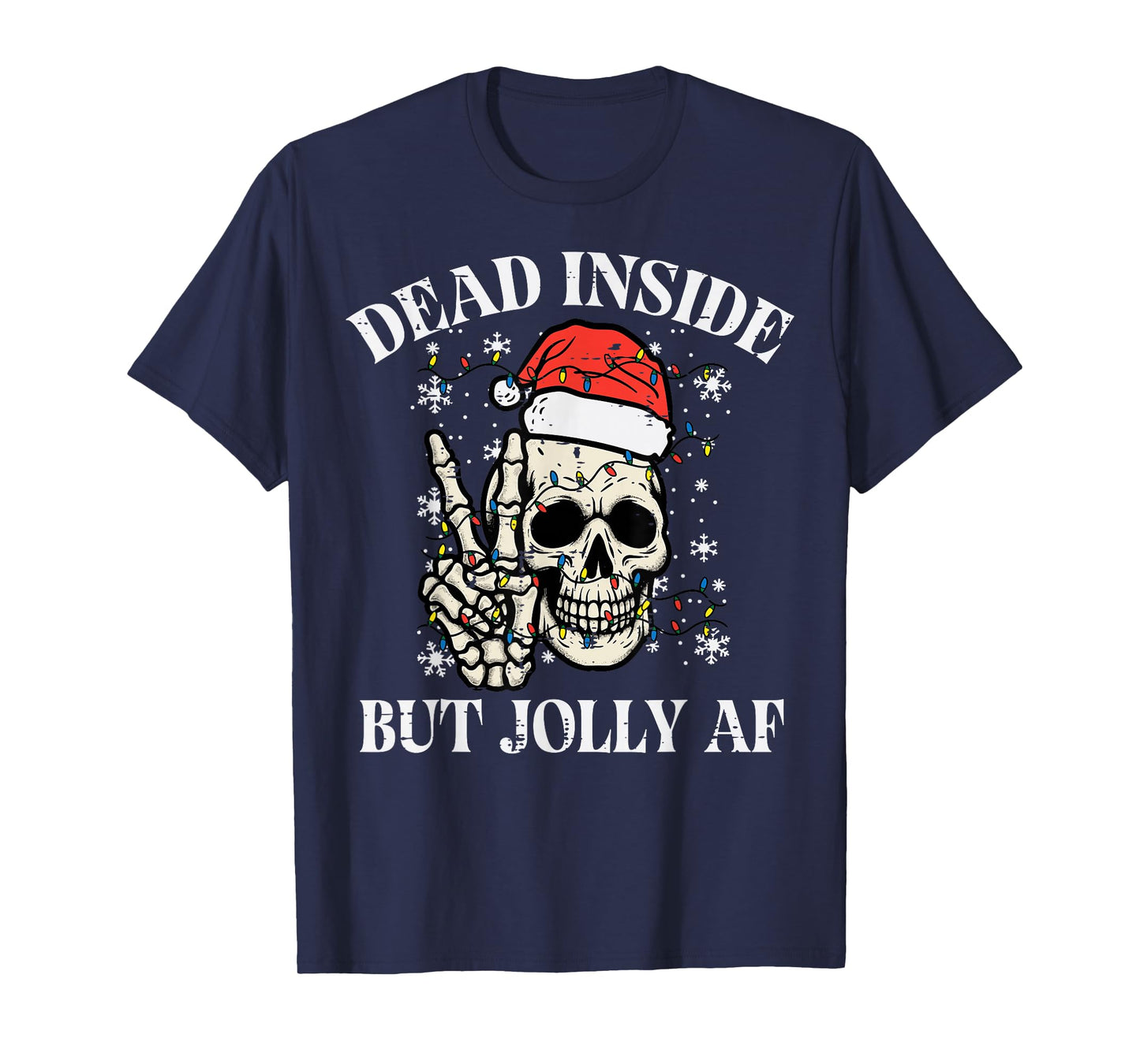 Christmas Skull Peace Dead Inside But Jolly Xmas Men Women T-Shirt