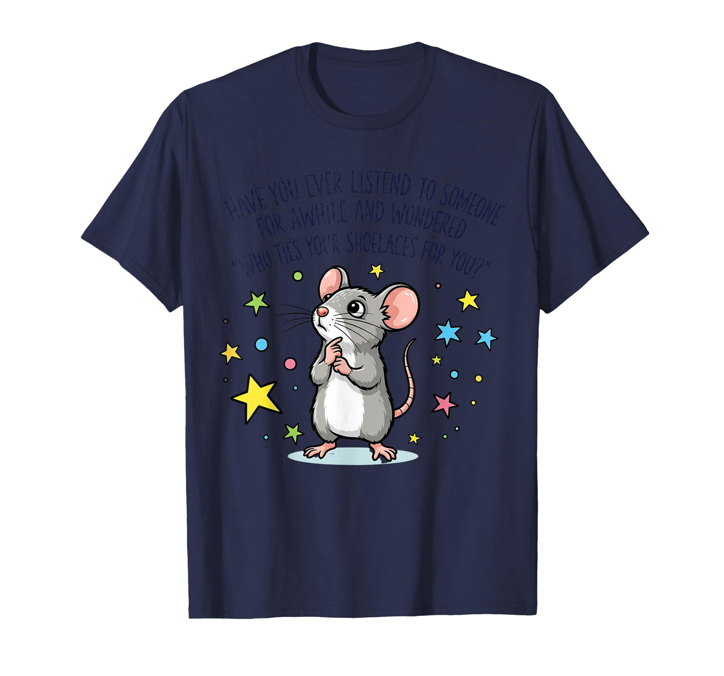 Funny Mouse Sarcastic Quote Shoelace Joke T-Shirt