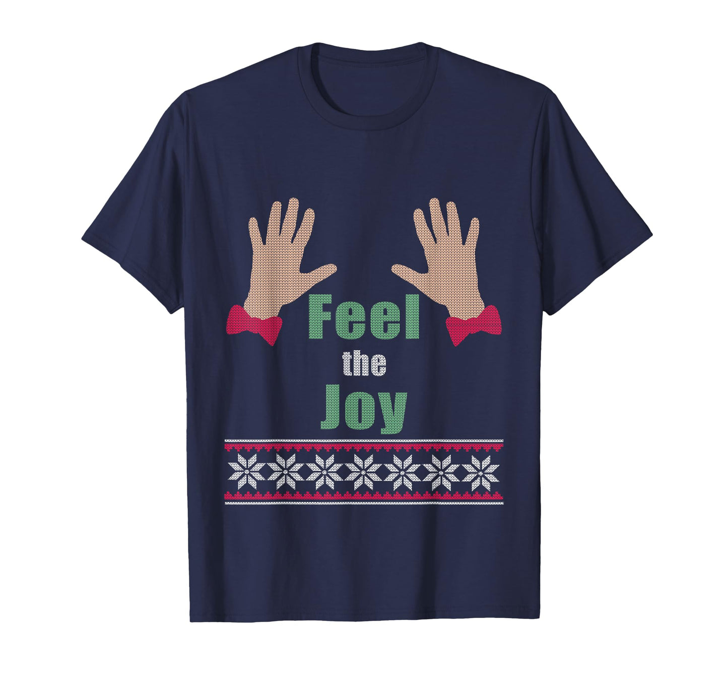 Funny Feel The Joy Christmas Gift Ugly Sweater T-Shirt