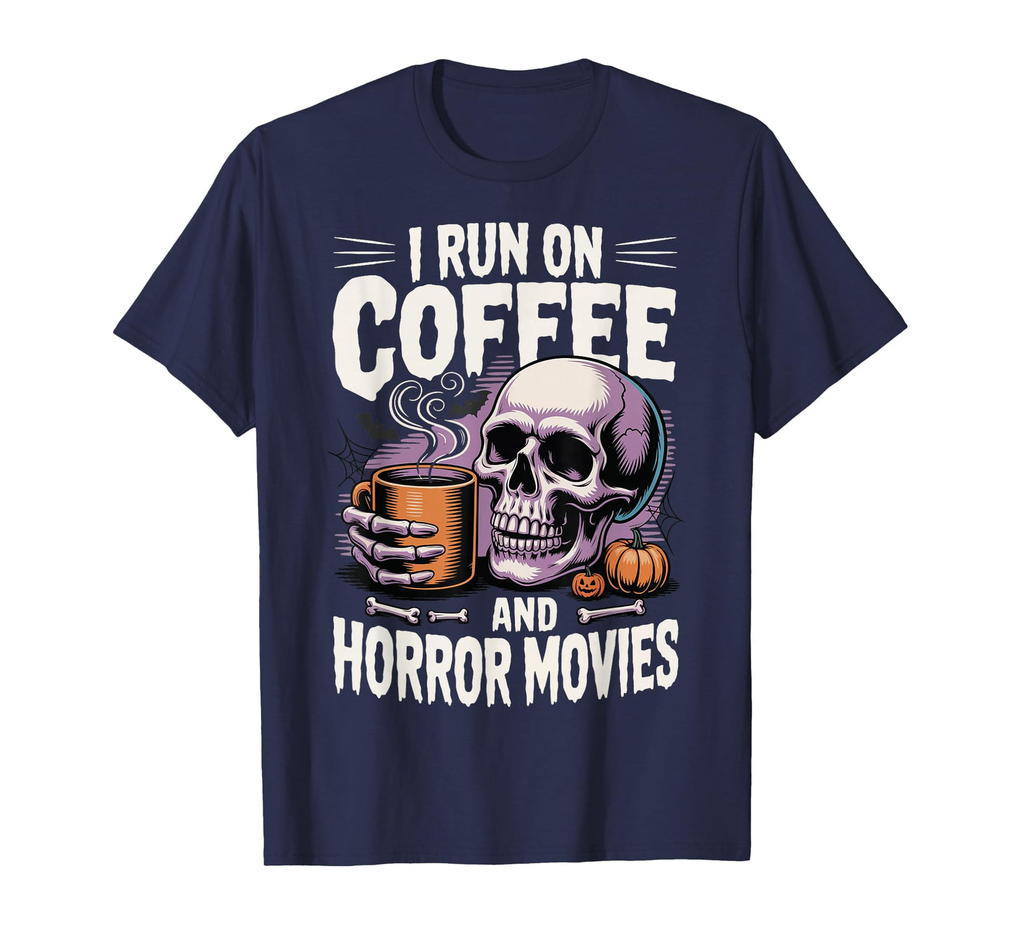 I Run On Coffee and Horror Movies T-Shirt