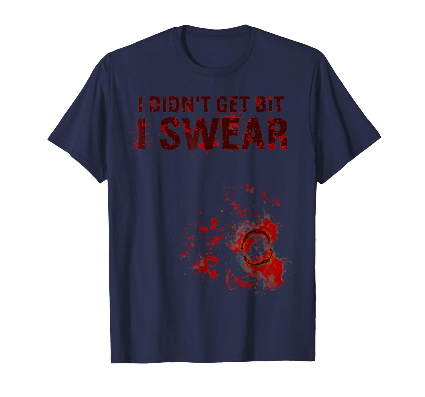 Bloody I Didn't Get Bit Zombie Bite Halloween T-Shirt