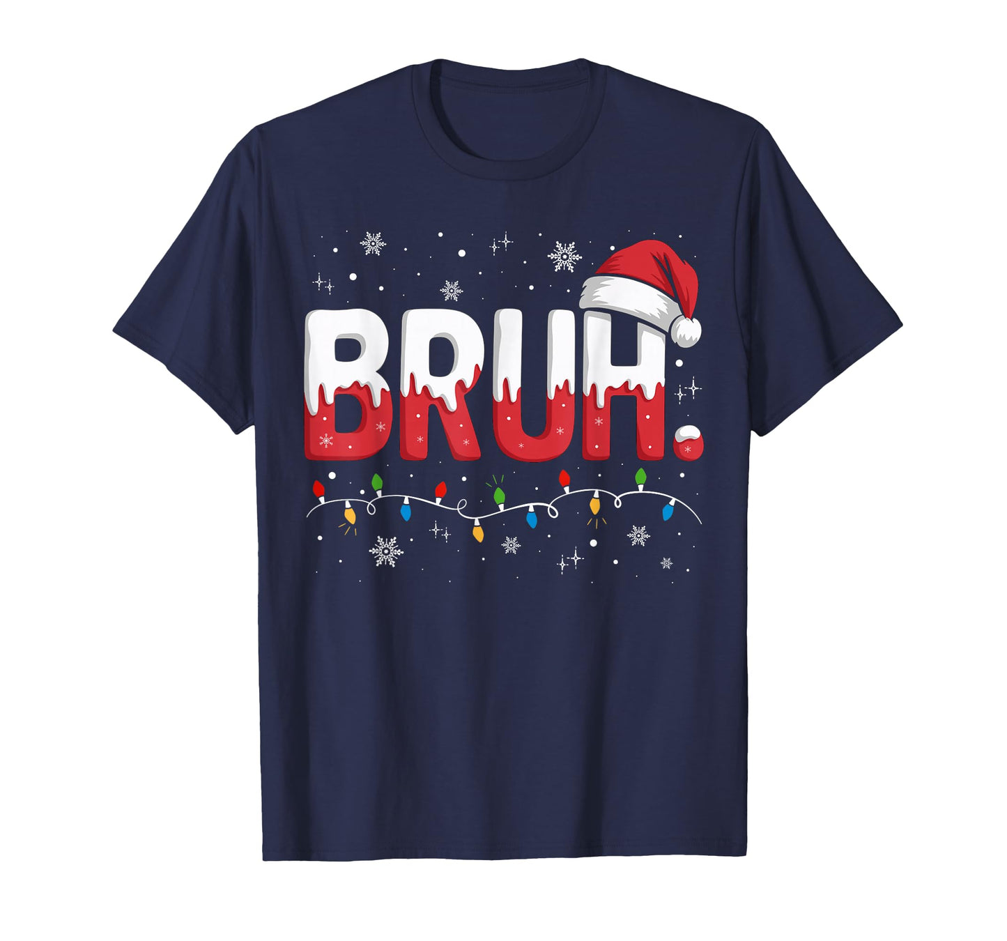 Bruh Christmas Shirt Funny Snow Santa Hat Xmas Lights Tee T-Shirt