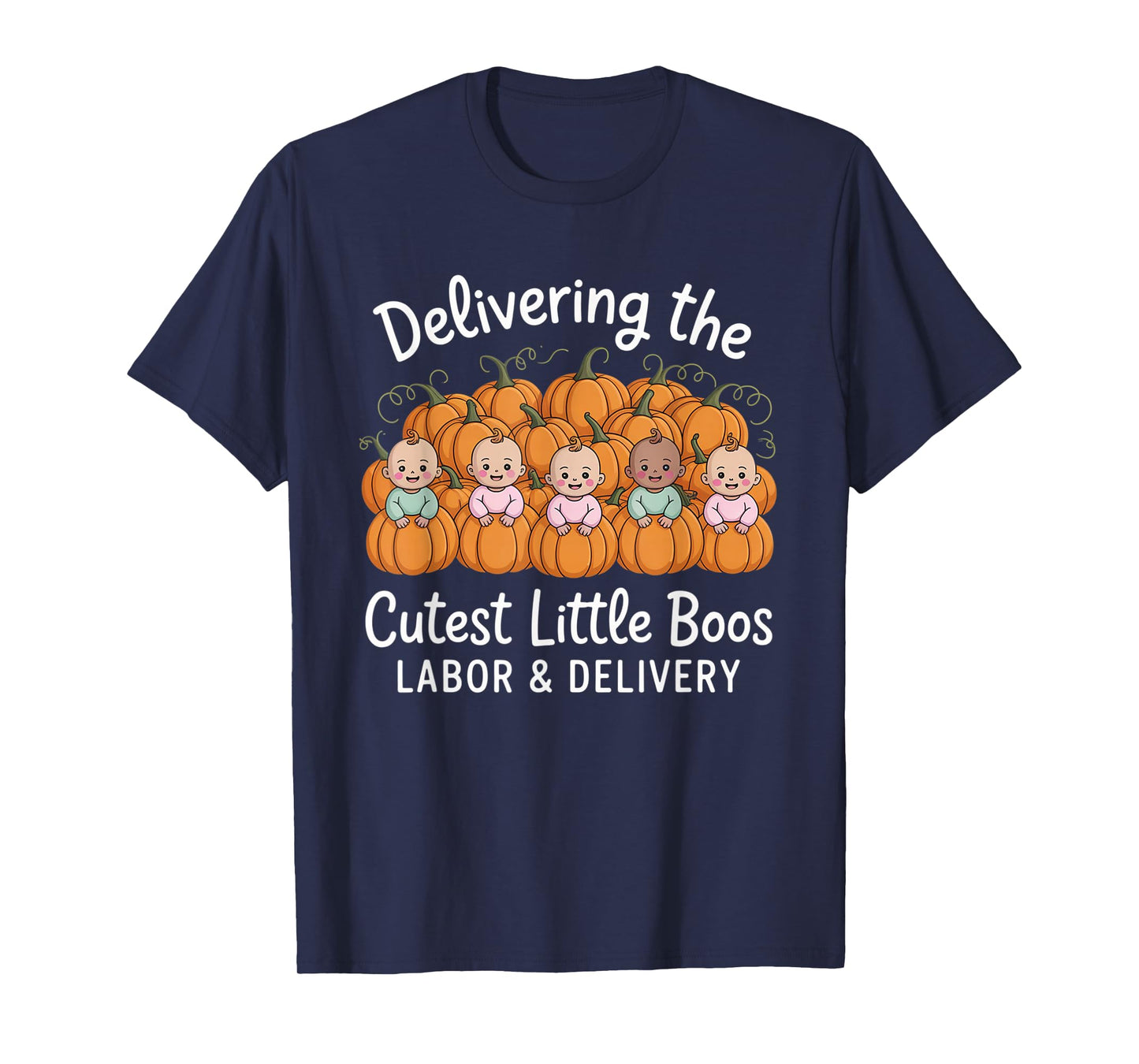 Delivering The Cutest Boos Labor & Delivery Halloween Nurse T-Shirt