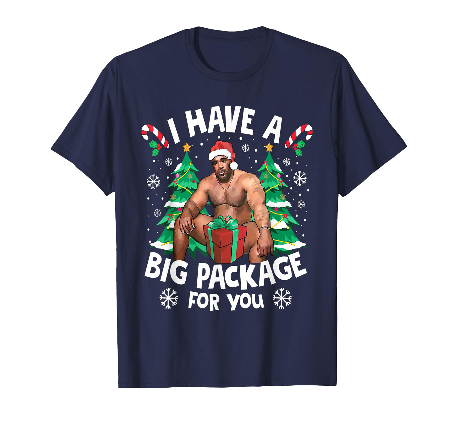 Christmas I Have A Big Package for You Naughty Big Black Guy T-Shirt