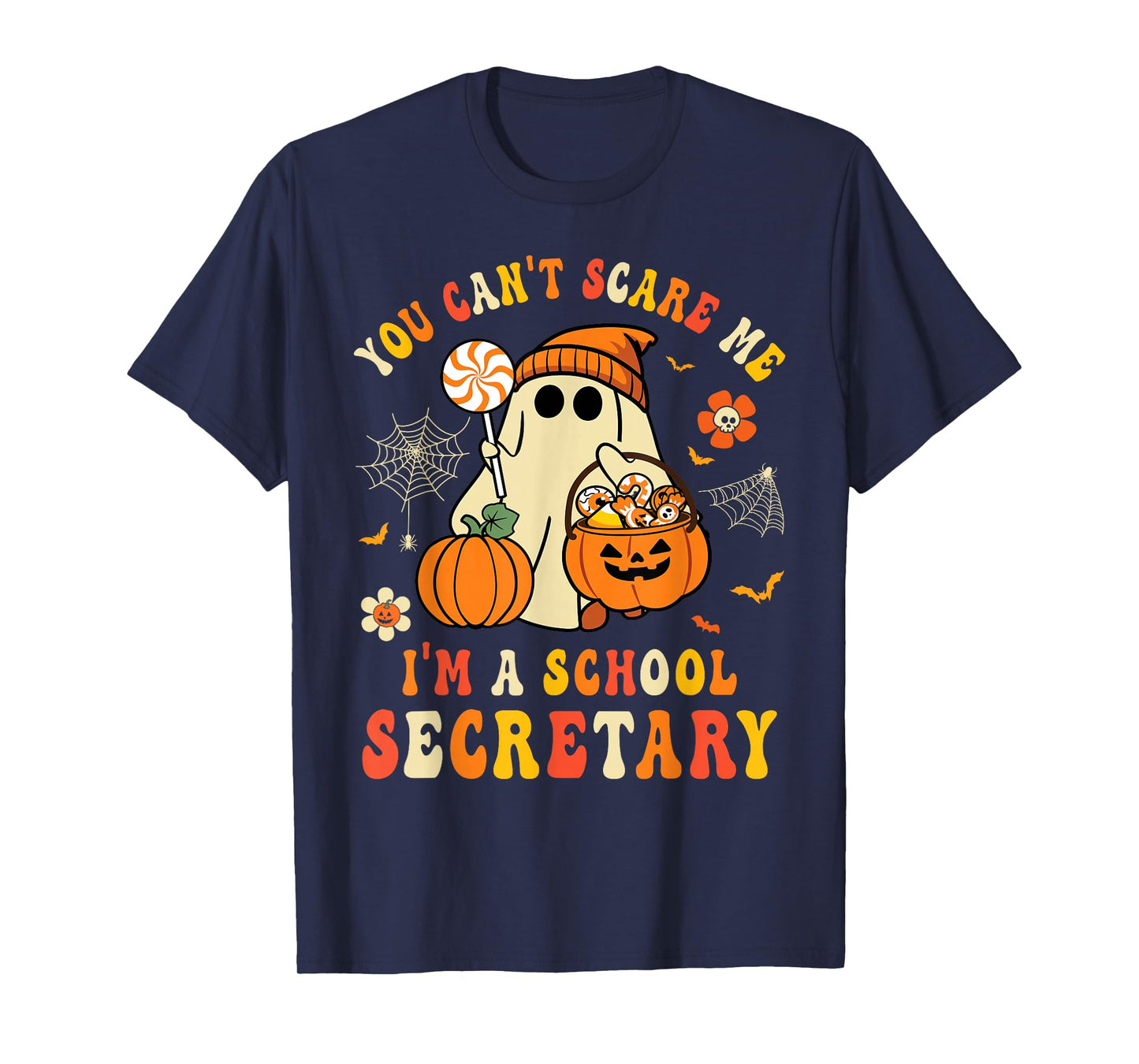 You Can't Scare Me I'm A School Secretary Halloween Candy T-Shirt