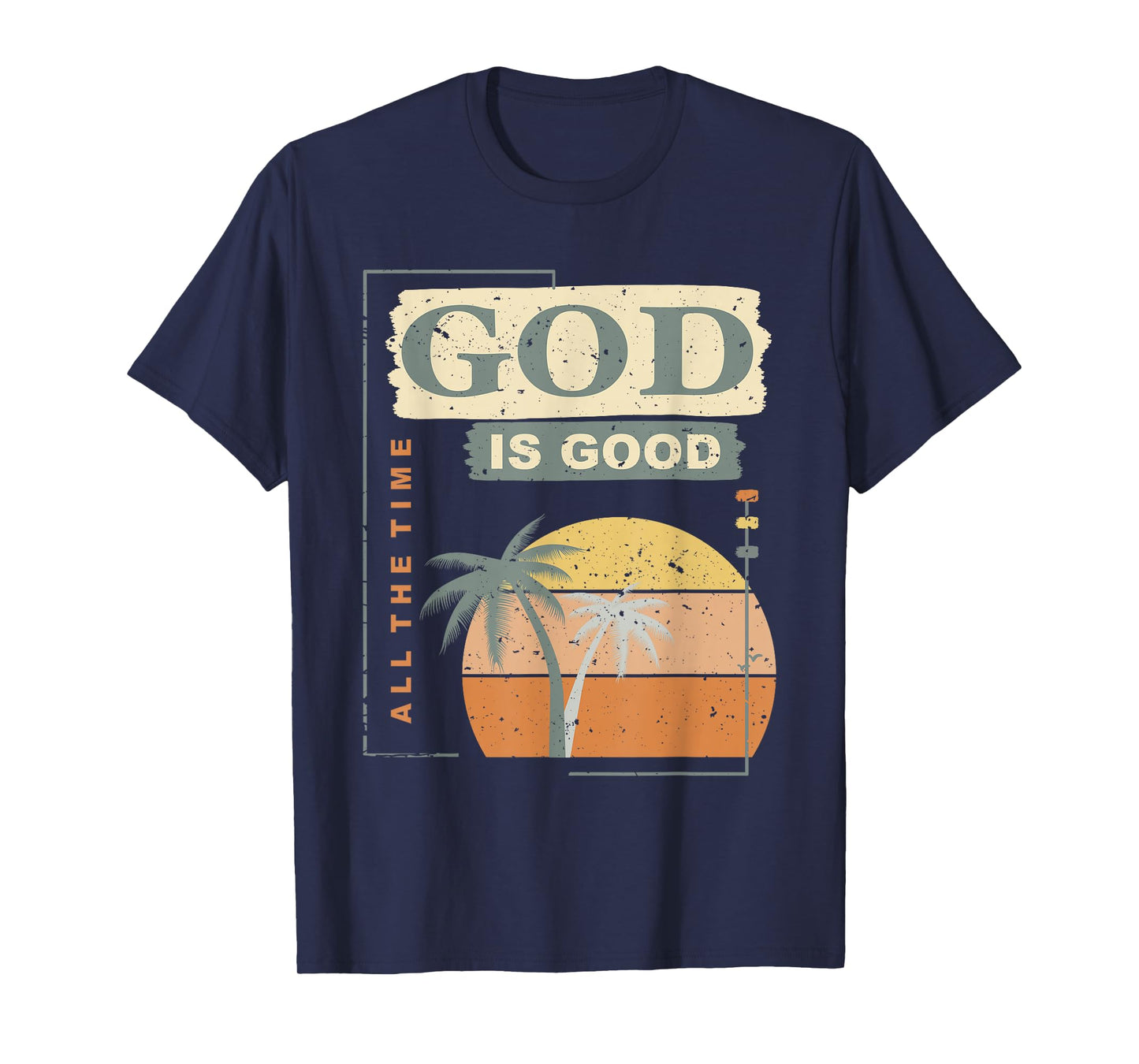 Cool Retro Christian Saying T Shirt God Is Good All The Time T-Shirt