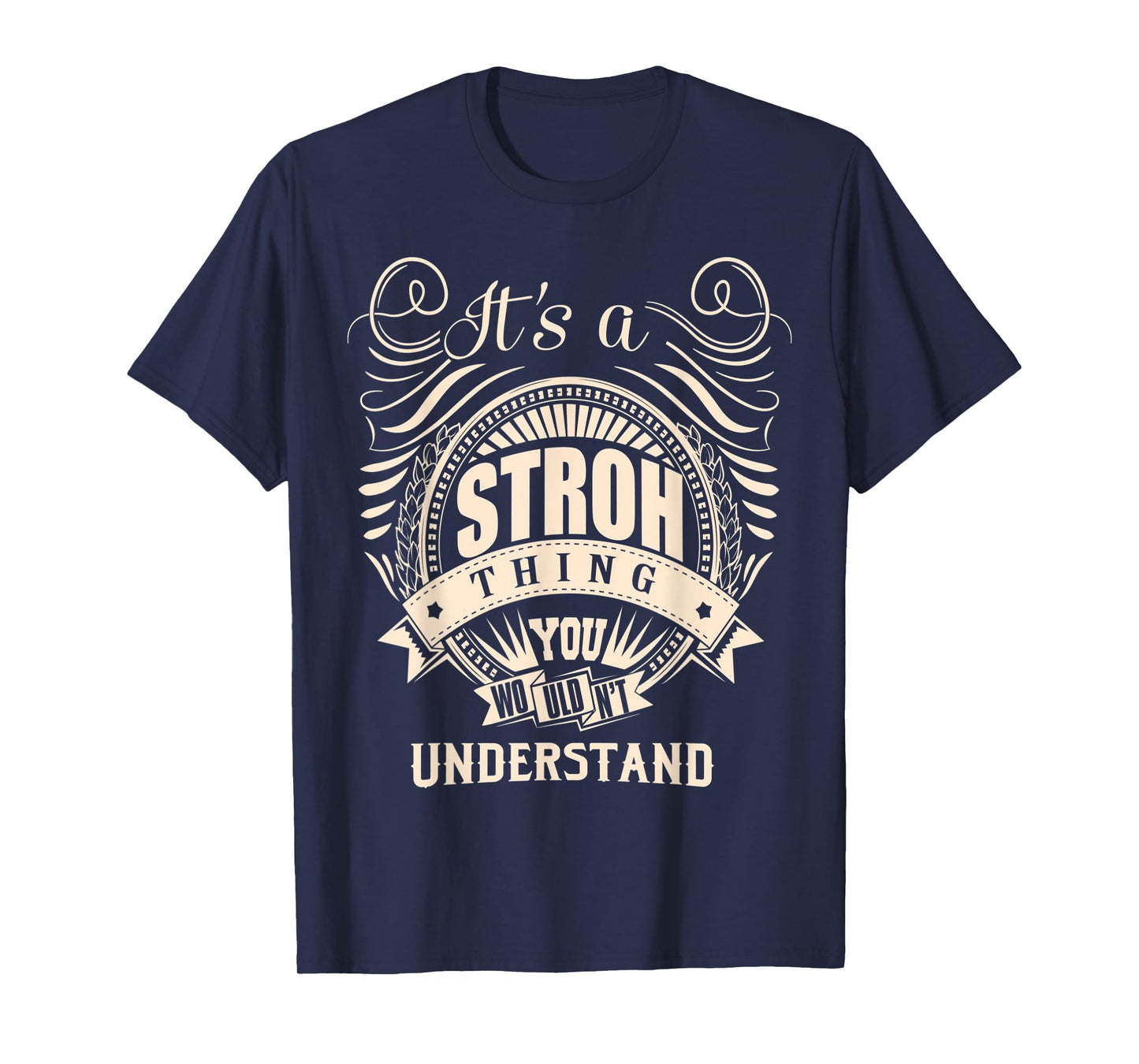 It's a STROH Thing Gifts T-Shirt