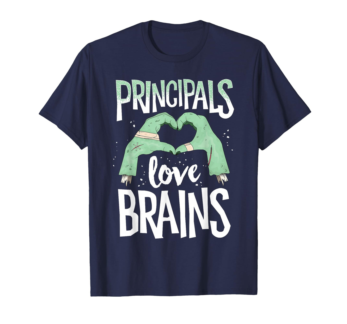 Principals Love Brains Halloween Costume Teacher Zombie T-Shirt