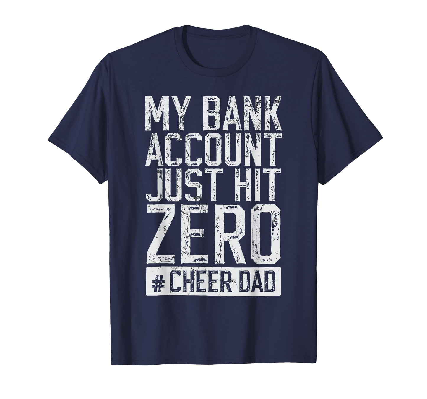 My Bank Account Just Hit Zero Cheer Dad Funny T-Shirt