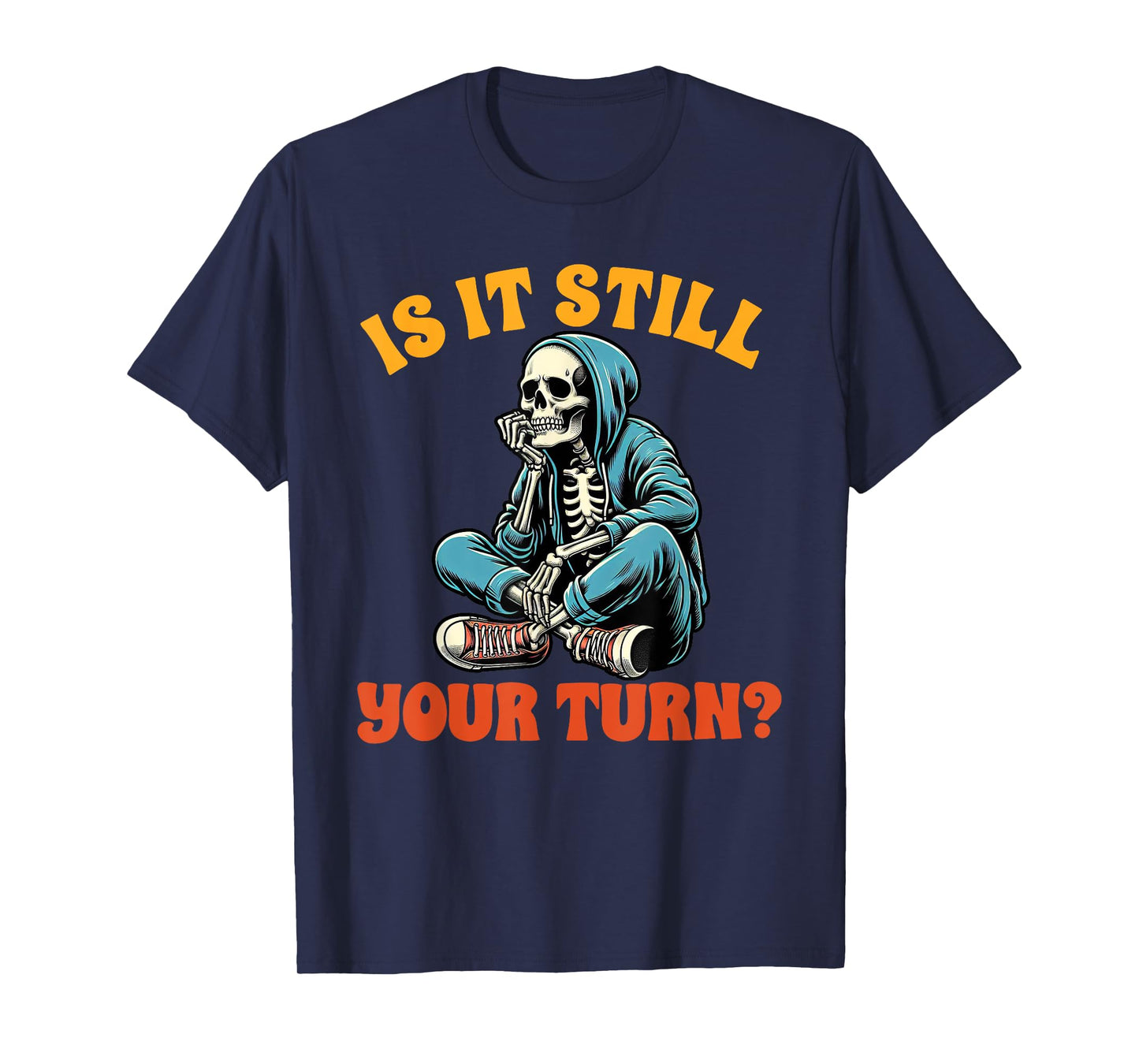 Board Game Lover Skeleton Game Night Is It Still Your Turn T-Shirt