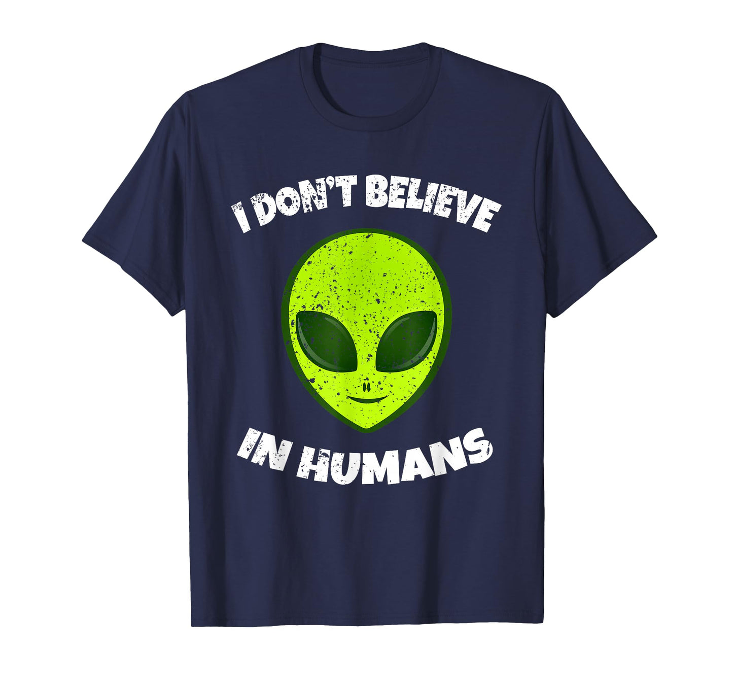 Green Alien I Don't Believe in Humans T-Shirt