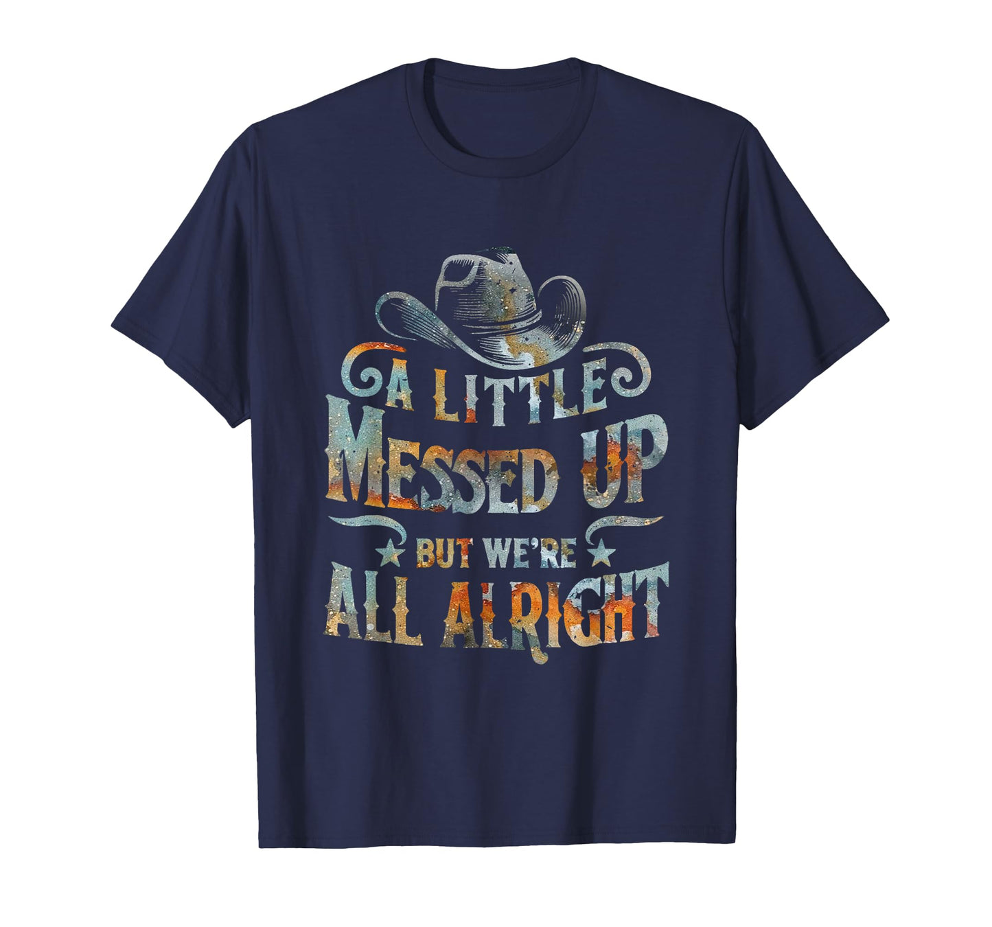 Little Messed Up But We're All Alright Western Retro T-Shirt
