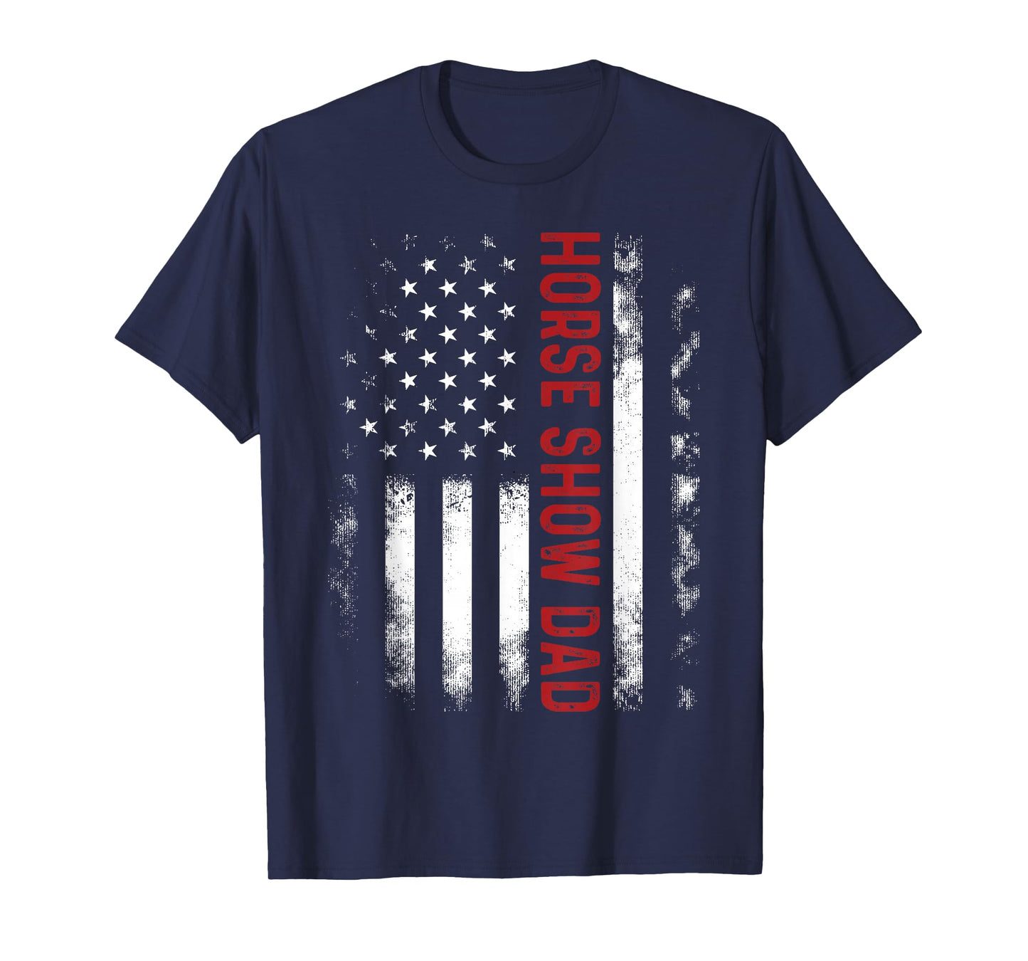 Funny Horse Show Dad America US Flag Patriot - Vintage T-Shirt