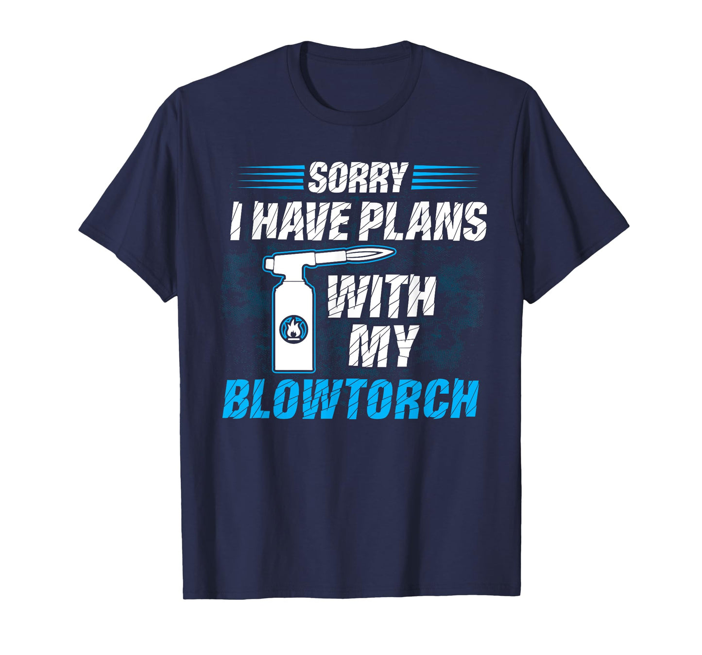 I Have Plans With My Blowtorch - Glassblower T-Shirt