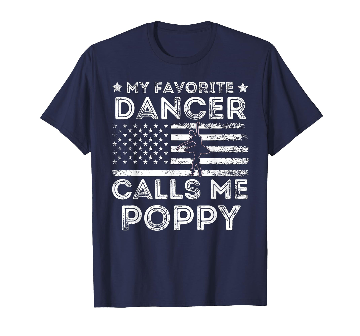 My Favorite Dancer Calls Me Poppy Dance Ballet Fathers Day T-Shirt