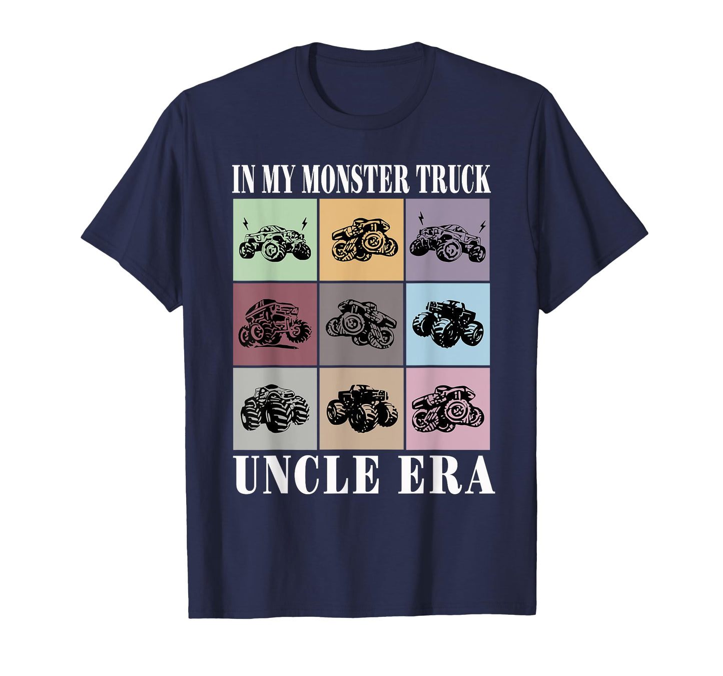 In My Monster Trucks Uncle Era T-Shirt