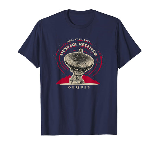 UFO Alien Life Contact Wow Signal 6EQUJ5 T-Shirt