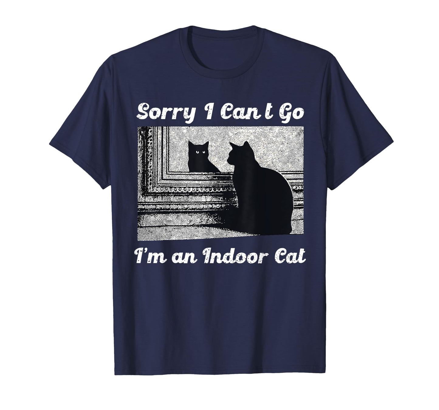 Sorry I Can’t Go I’m an Indoor Cat Funny Indoor Kitten T-Shirt
