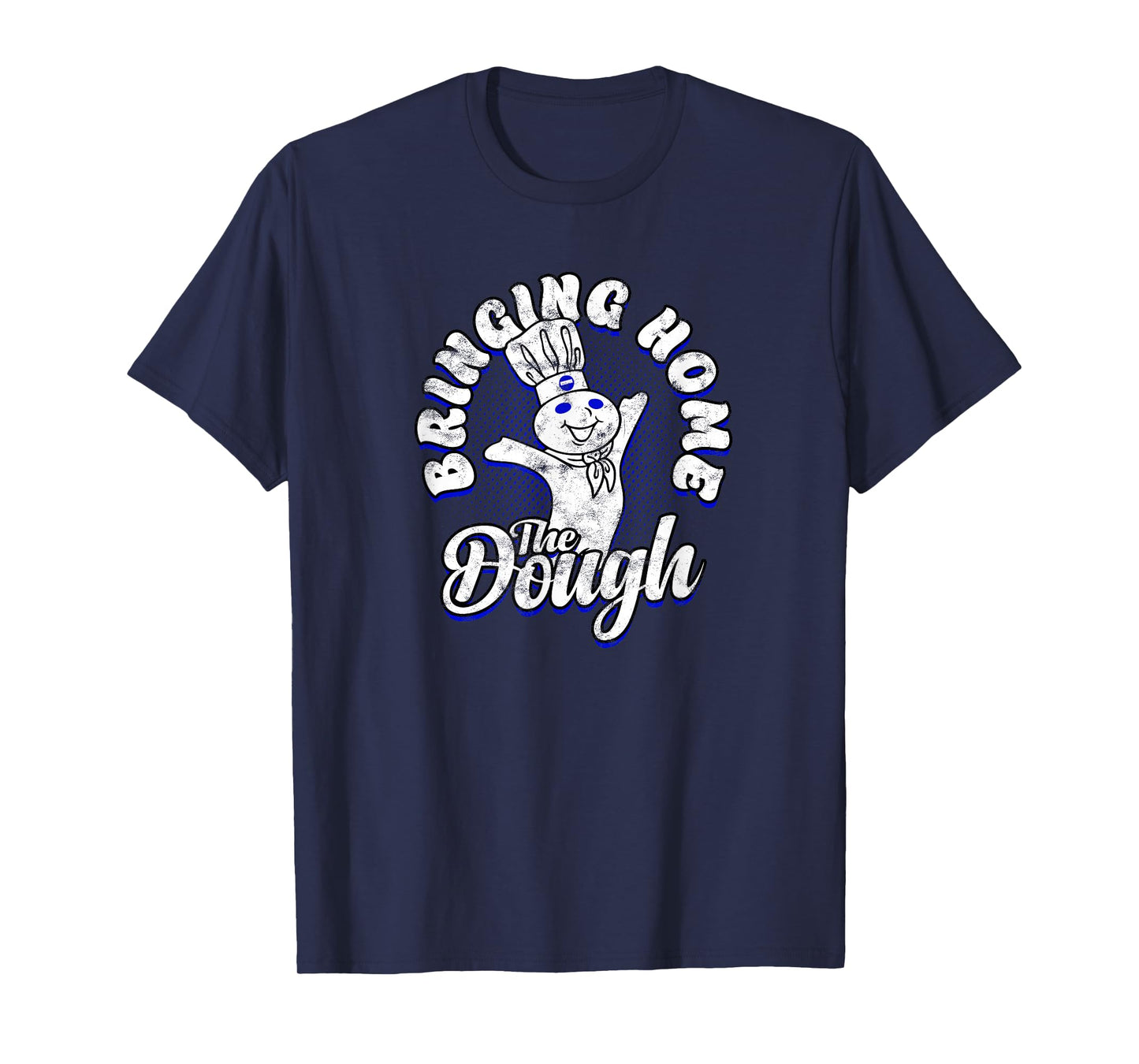 Bringing Home Dough - Fun T-Shirt