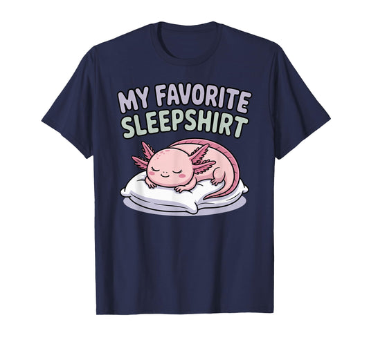 My Favorite Sleep Axolotl Pajama Top Cute Kawaii Bedtime T-Shirt