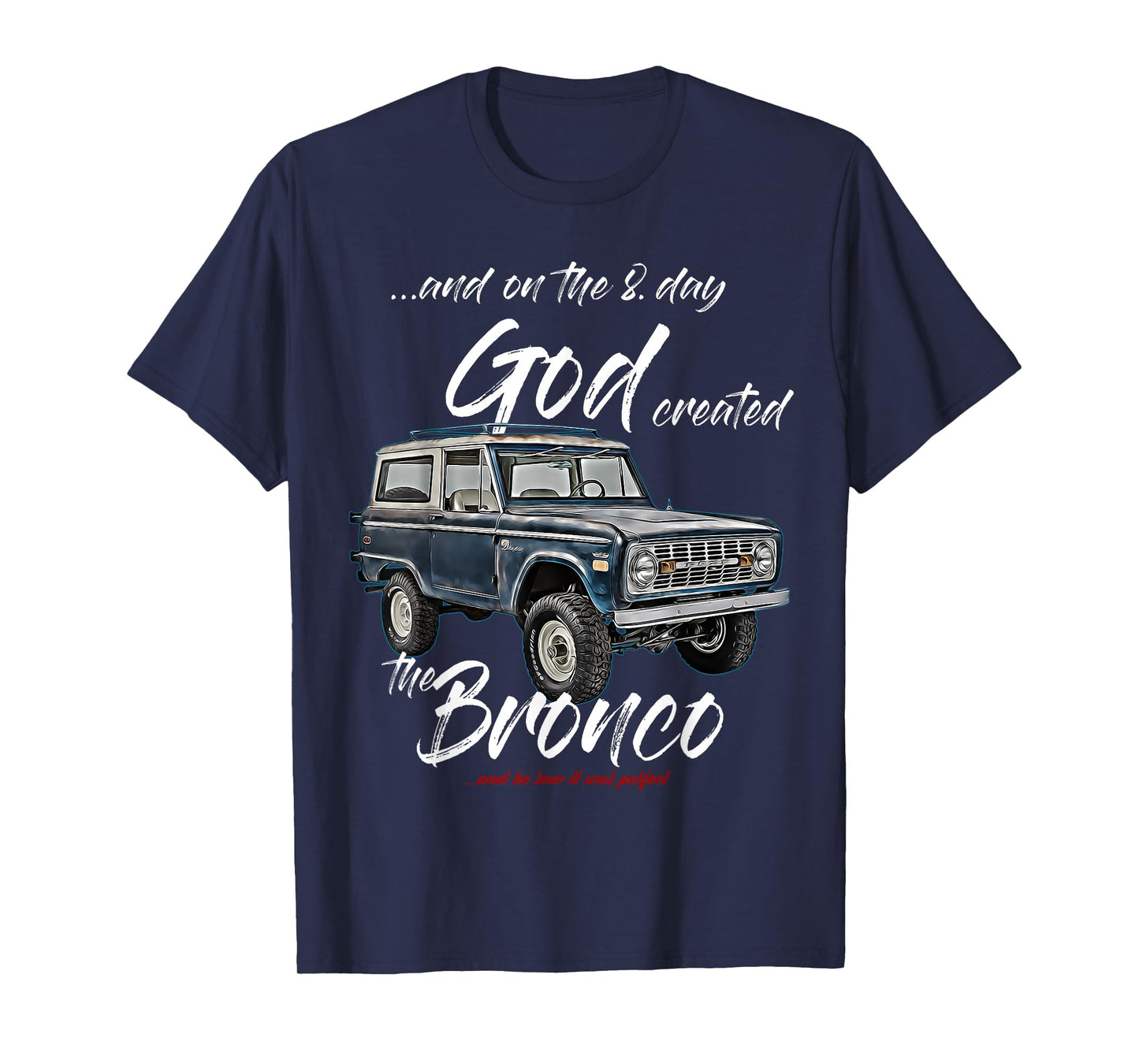 On the 8. day God,Classic Bronco on Truck,Lifted Square Body T-Shirt