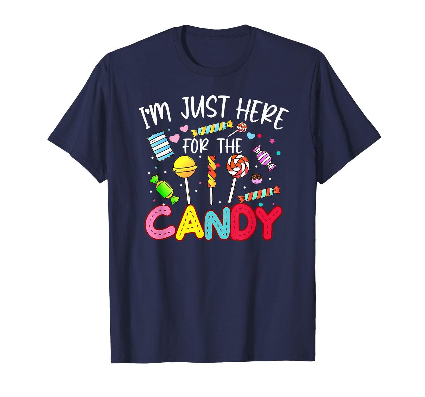 I'm Just Here For The Candy T-Shirt Halloween Gifts T-Shirt