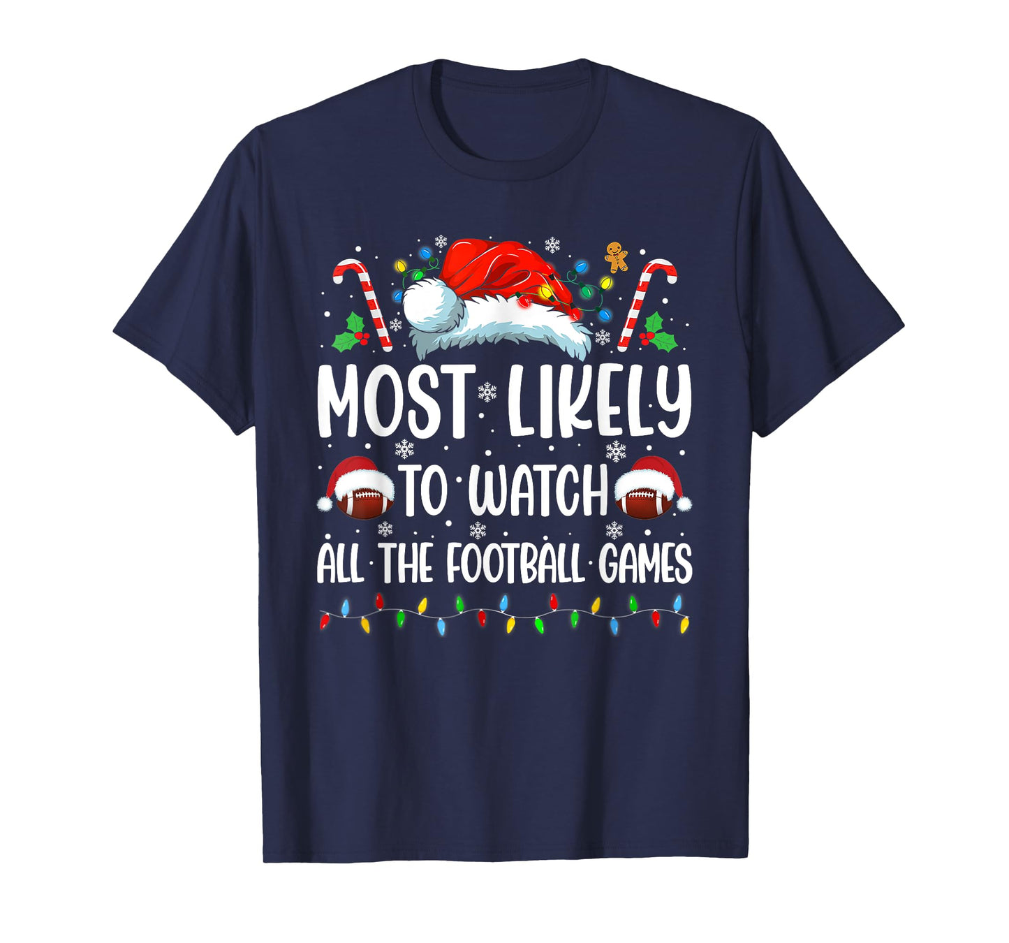 Most Likely To Watch All The Football Games Christmas Family T-Shirt