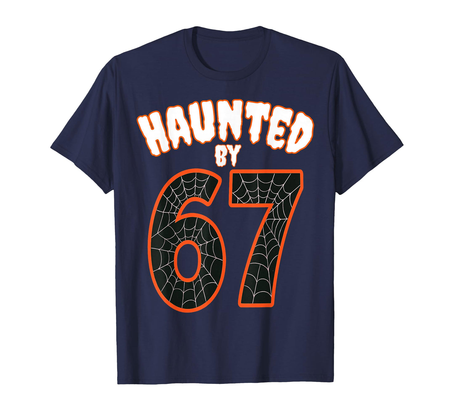Haunted by 67 Meme – Funny Six Seven Meme 6 7 Halloween T-Shirt