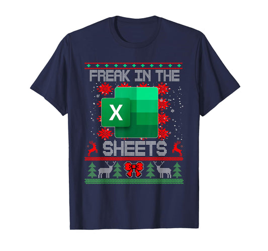 Freak In The Sheets Excel Spreadsheet Ugly Christmas Sweater T-Shirt