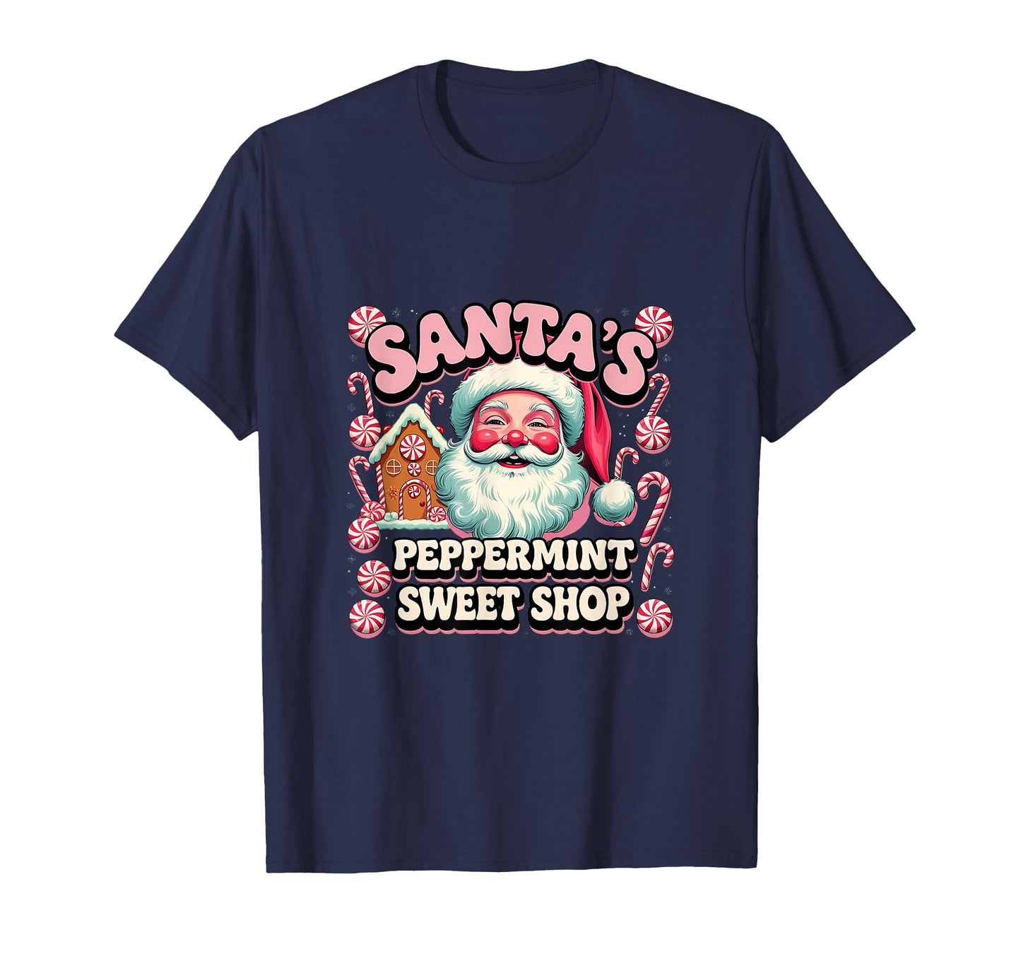 Santa’S Peppermint Sweet Shop Christmas Old Fashioned Candy T-Shirt