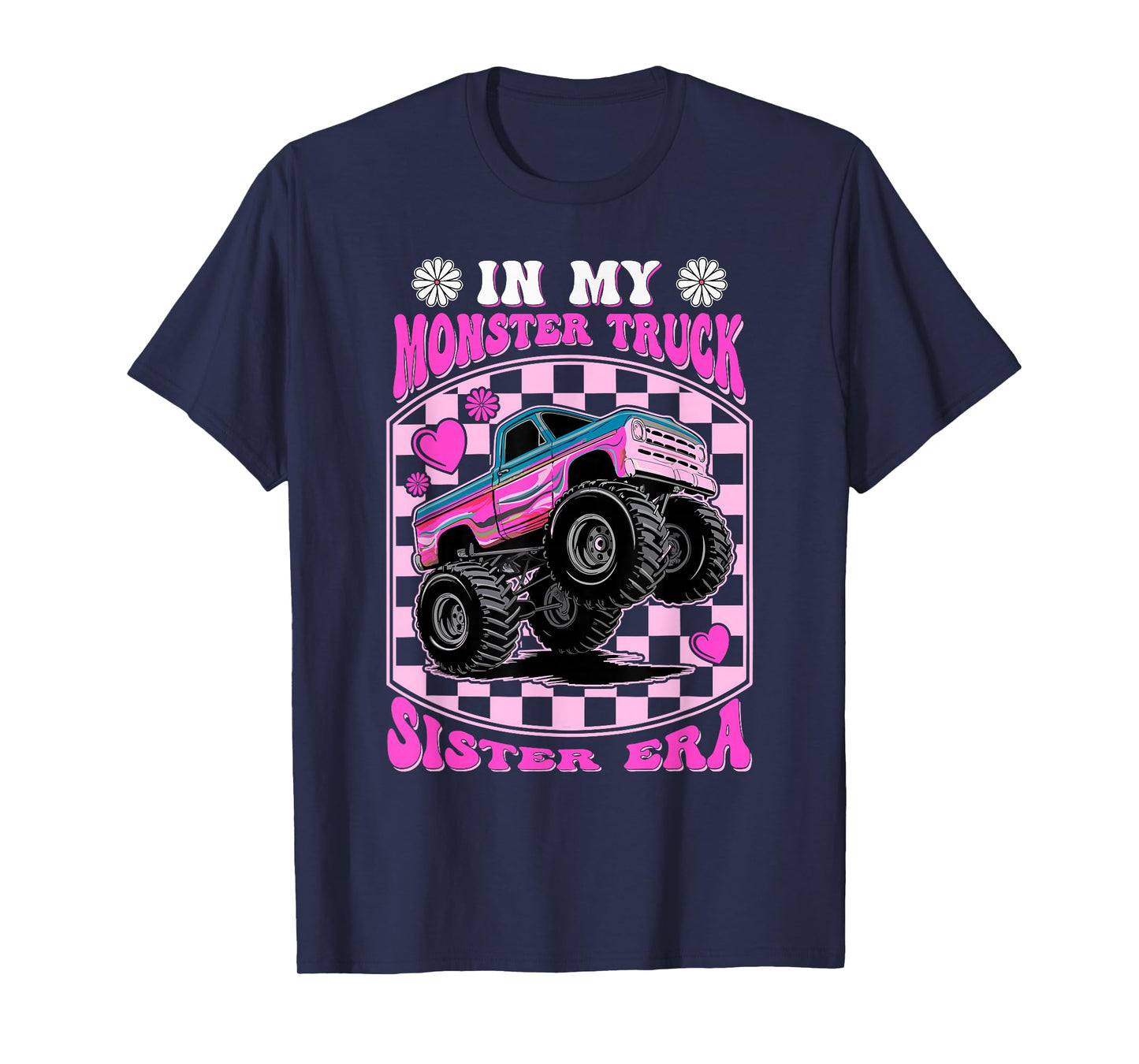 Groovy In My Monster Truck Sister Era Monster Truck T-Shirt
