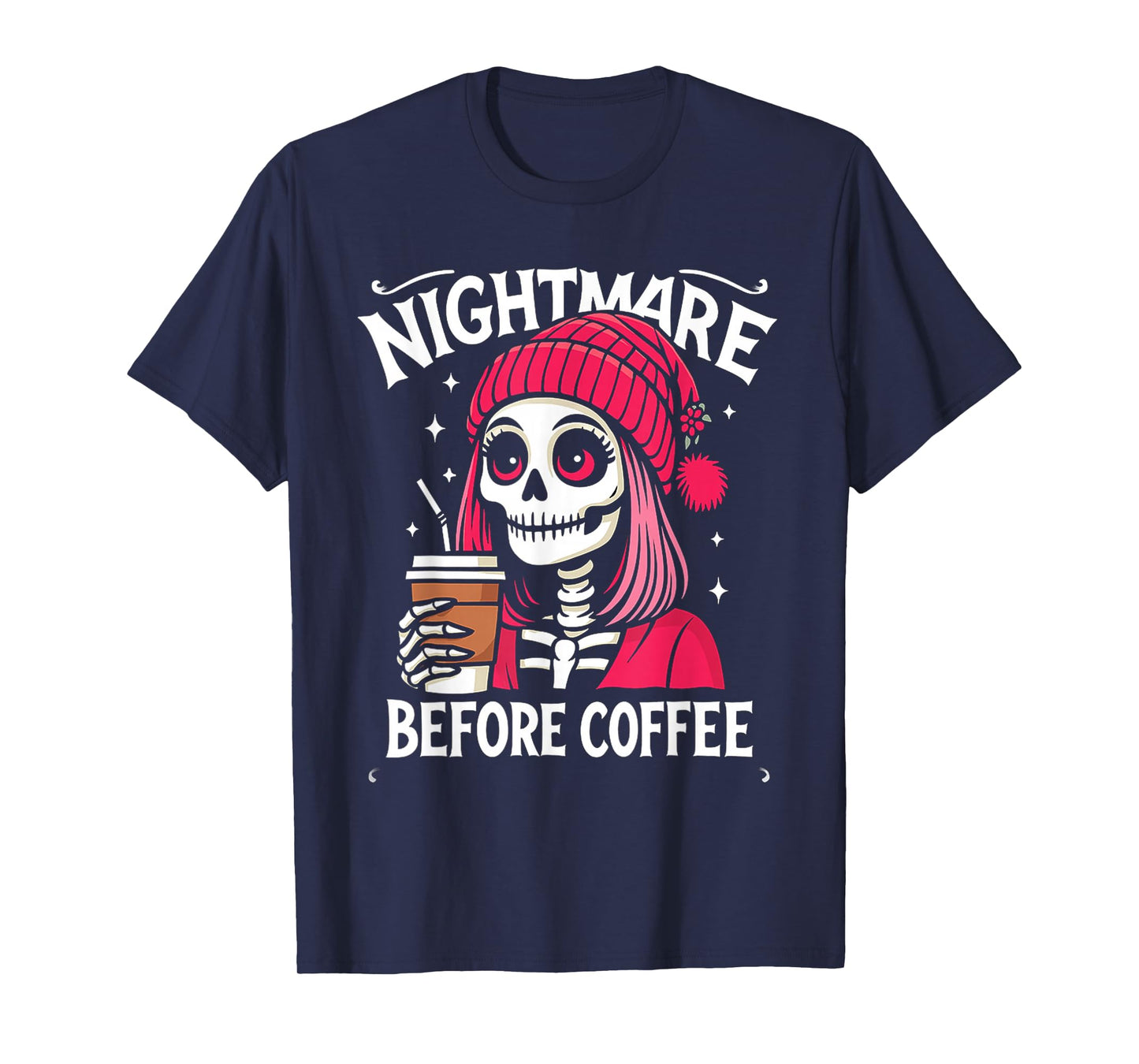 Nightmare Before Coffee Skeleton Halloween Skull Spook Funny T-Shirt
