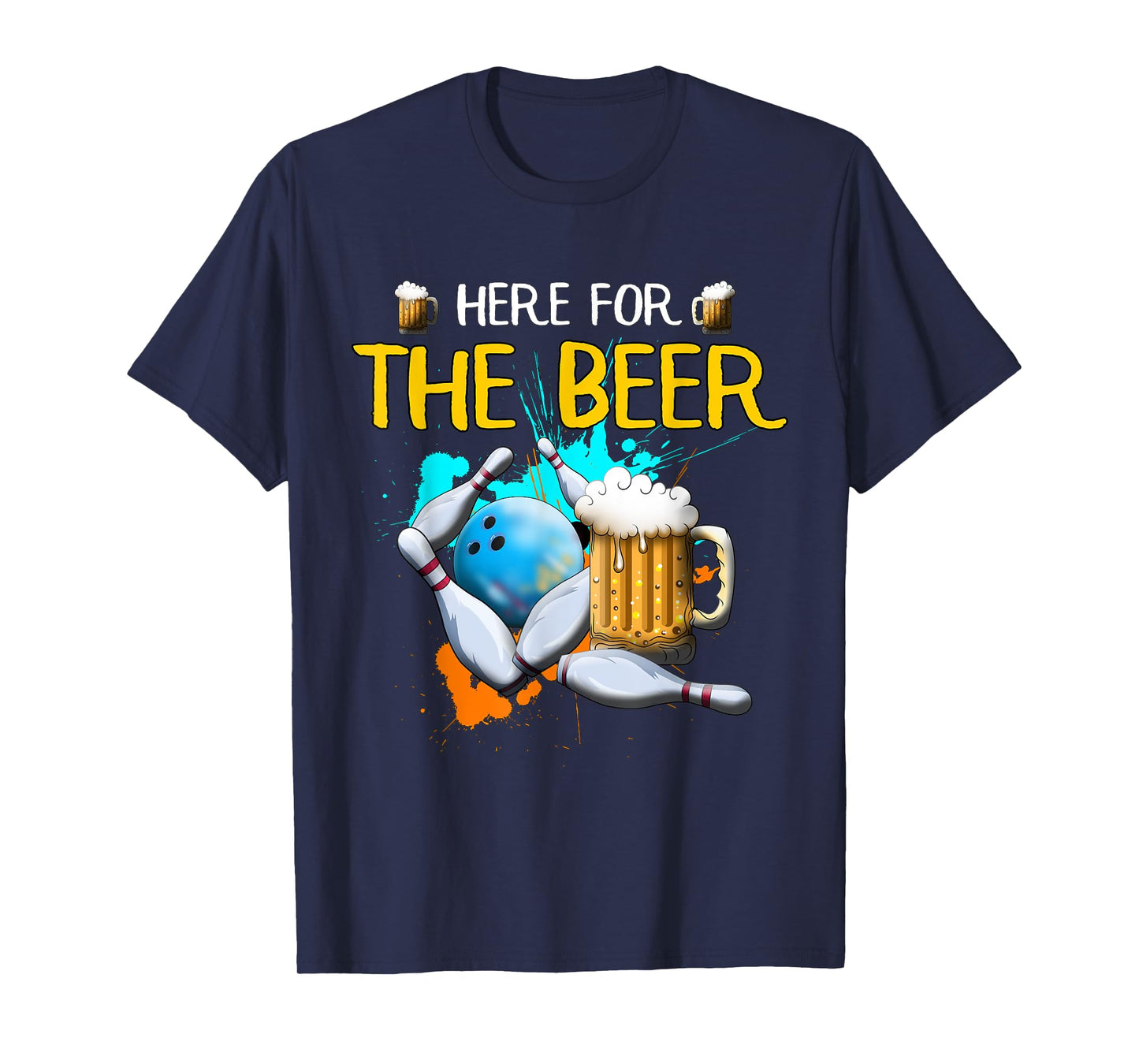 Bowling Here For The Beer Bowling Ball Strike Beer Beer T-Shirt