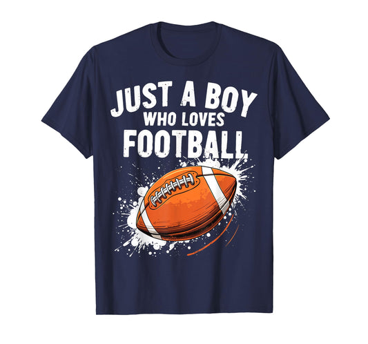 Just A Boy Who Loves Football American Football T-Shirt