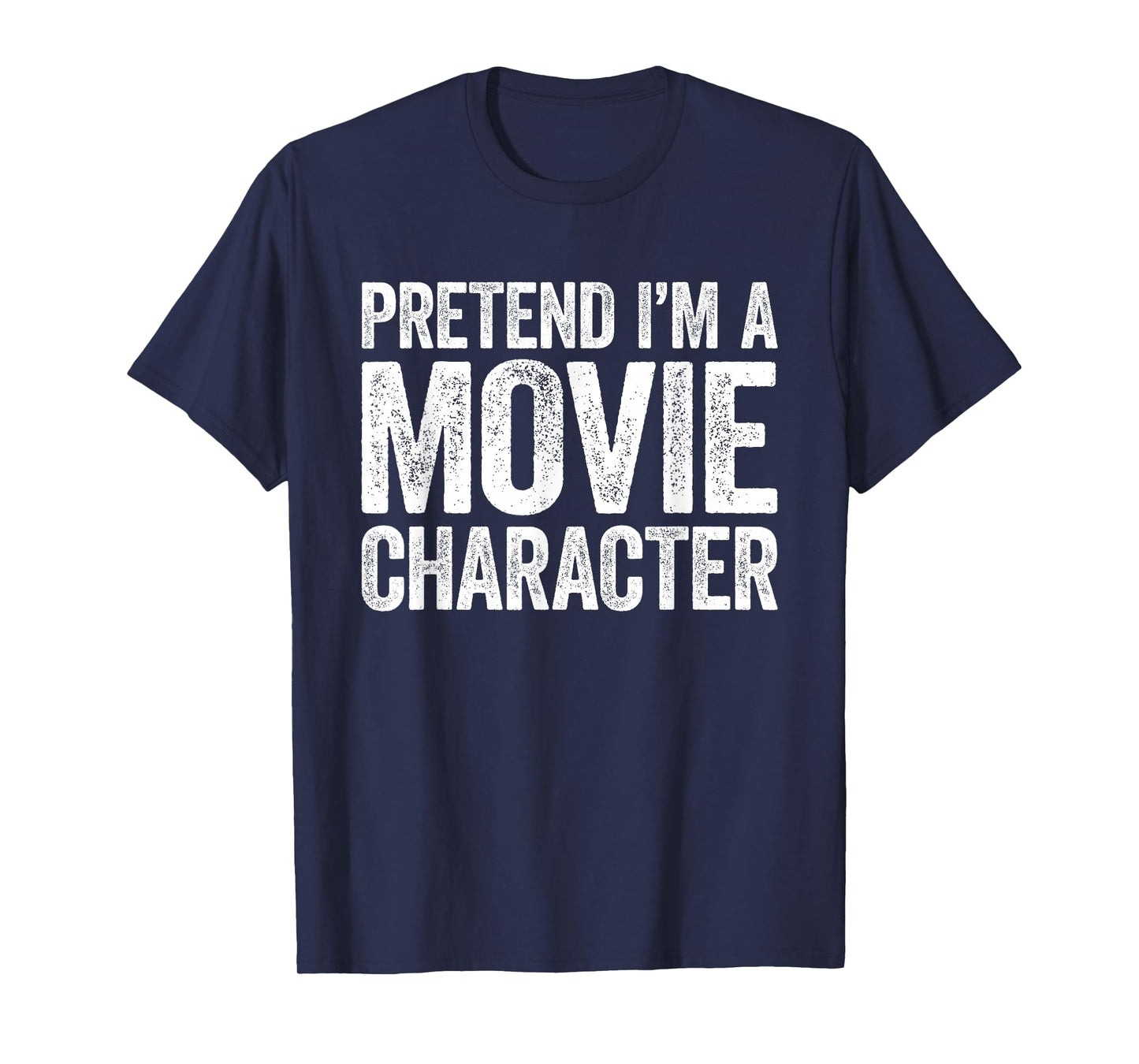 Pretend I'm A Movie Character Shirt Matching Costume T-Shirt
