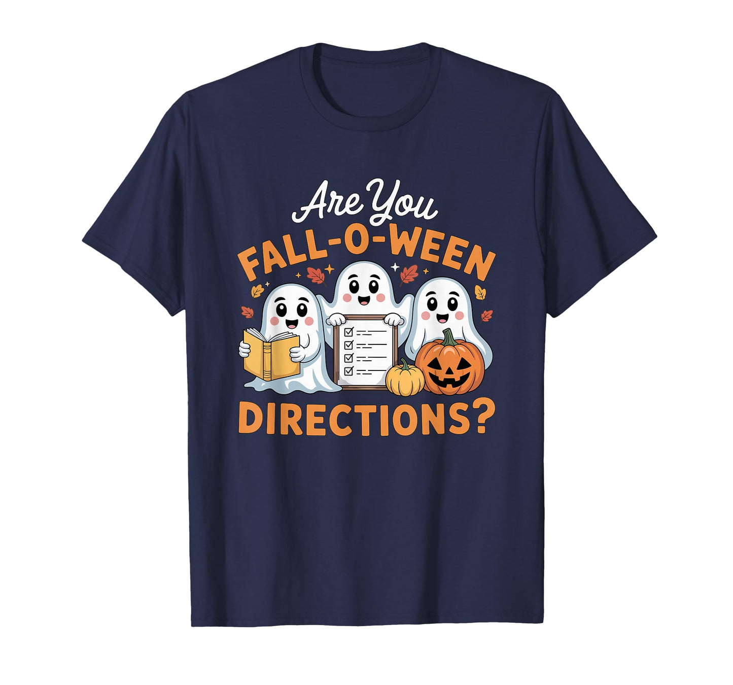 are You Fall O Ween Directions Teacher Ghost Halloween T-Shirt