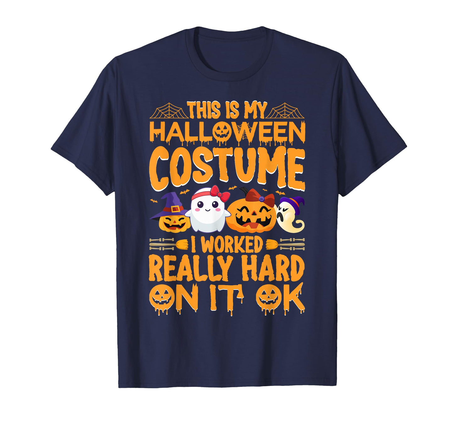 This Is My Halloween Costume I Worked Really Hard On It Ok T-Shirt