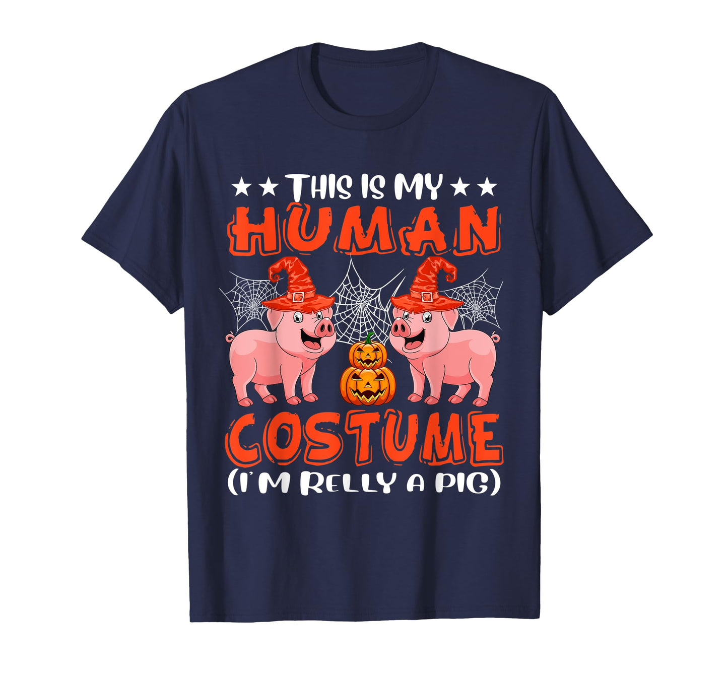 This Is My Human Costume I'm Really A Pig Halloween Farmer T-Shirt