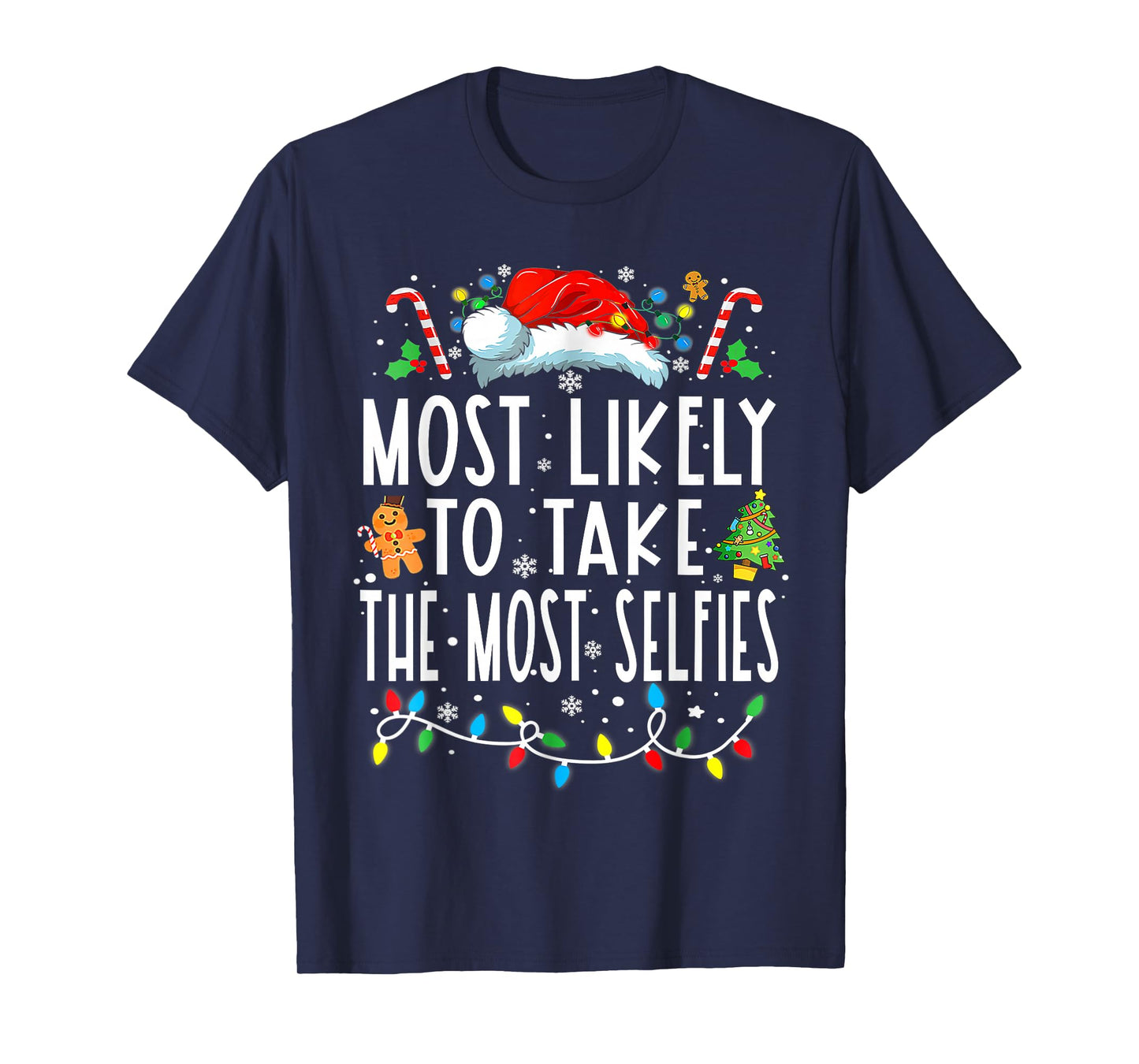 Most Likely To Take The Most Selfies Funny Christmas Holiday T-Shirt