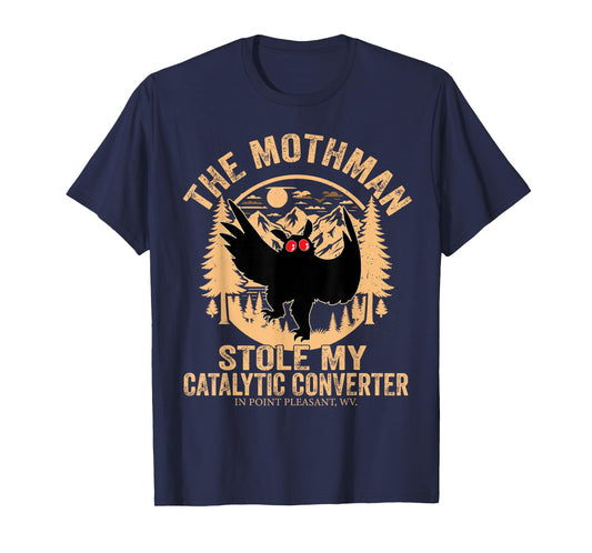 Funny Mothman Stole My Catalytic Converter Mothman Cryptid T-Shirt