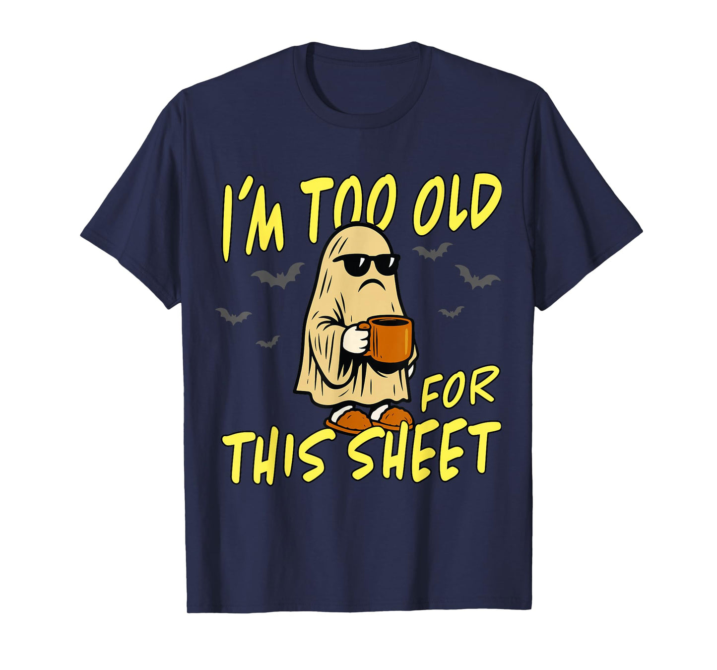 Vintage I'm Too Old for This Sheet Halloween Ghost Funny T-Shirt