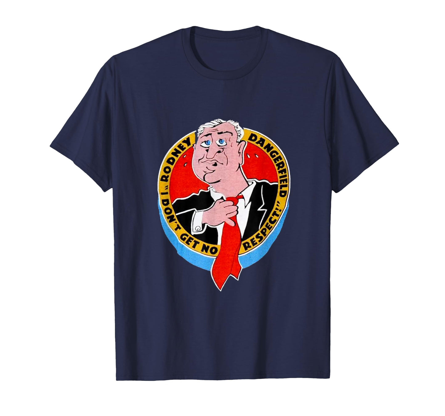 I Don't Get No Respect Dangerfield Unisex-Adults Black Cartoon Classic Fit T-Shirt