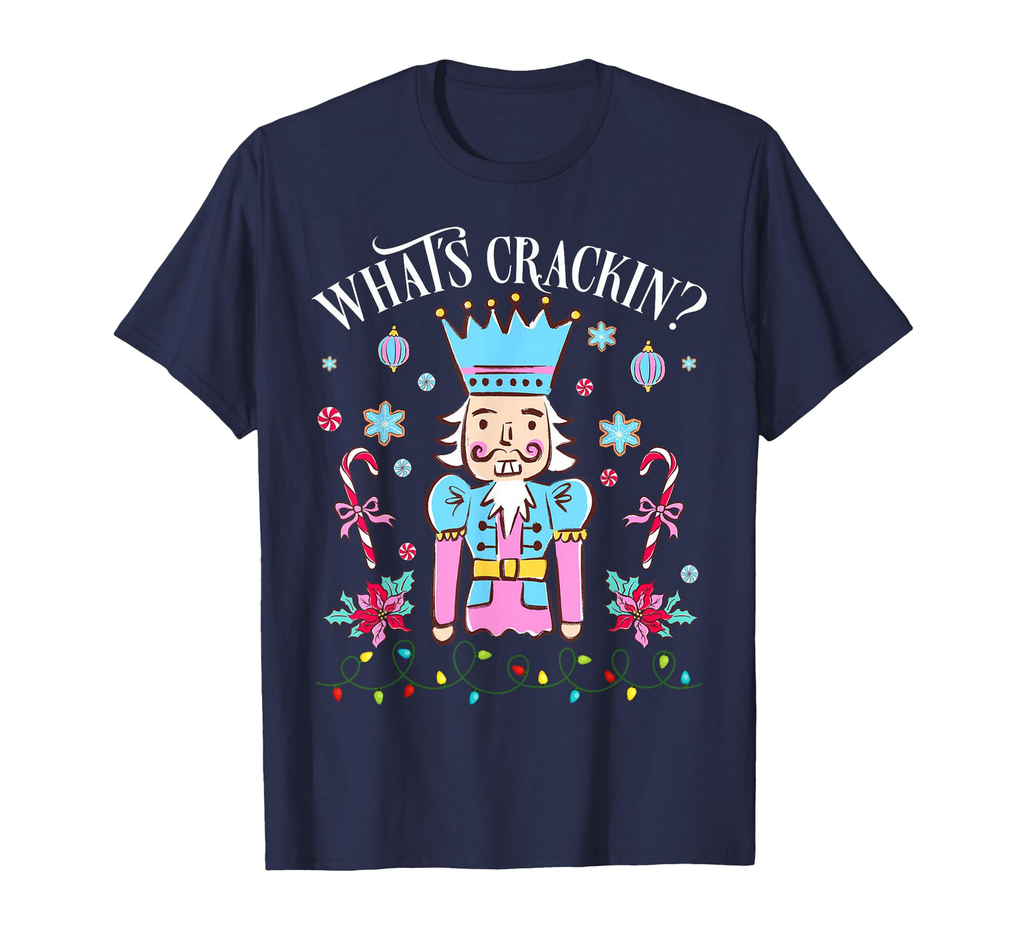Christmas Nutcracker Whats Crackin Funny Holiday T-Shirt