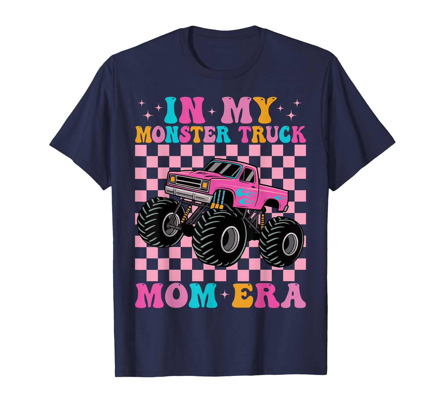 Groovy In My Monster Truck Mom Era Monster Truck Mama T-Shirt